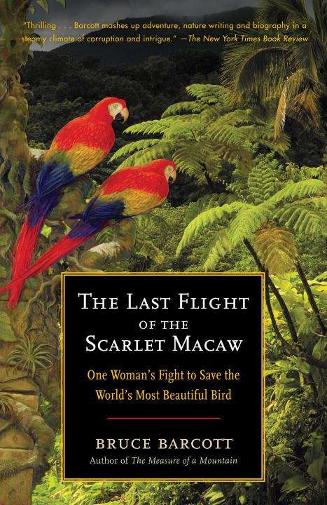 Book cover of The Last Flight of the Scarlet Macaw: One Woman's Fight to Save the World's Most Beautiful Bird