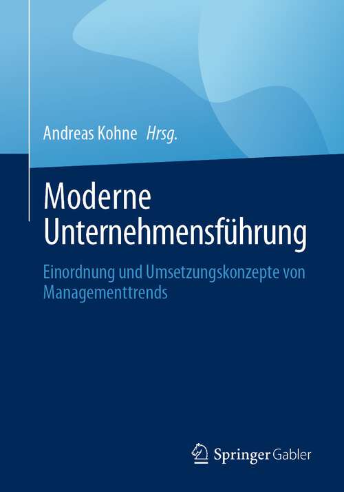 Book cover of Moderne Unternehmensführung: Einordnung und Umsetzungskonzepte von Managementtrends (2024)