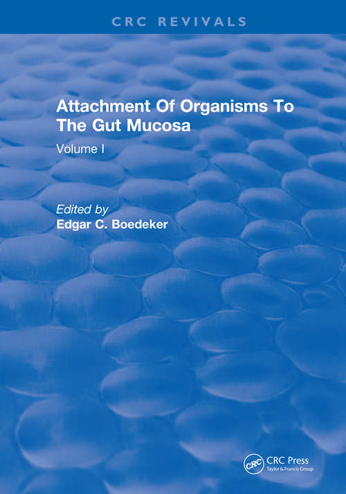 Book cover of Attachment Of Organisms To The Gut Mucosa: Volume I