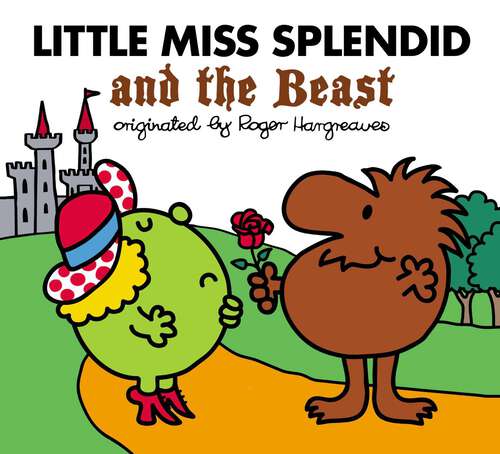 Book cover of Little Miss Splendid and the Beast (Mr. Men and Little Miss)