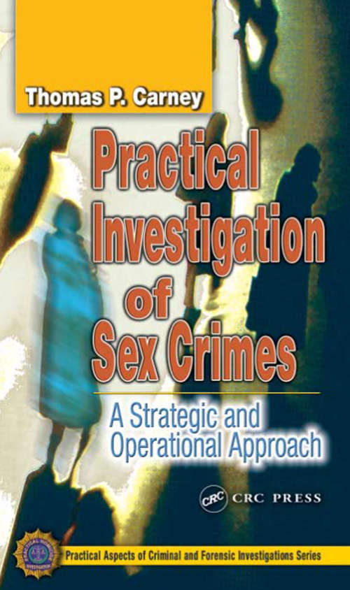 Book cover of Practical Investigation of Sex Crimes: A Strategic and Operational Approach (ISSN)