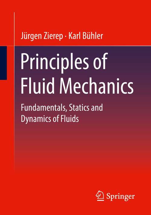 Book cover of Principles of Fluid Mechanics: Fundamentals, Statics and Dynamics of Fluids (1st ed. 2022)