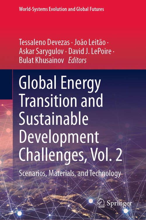 Book cover of Global Energy Transition and Sustainable Development Challenges, Vol. 2: Scenarios, Materials, and Technology (World-Systems Evolution and Global Futures)