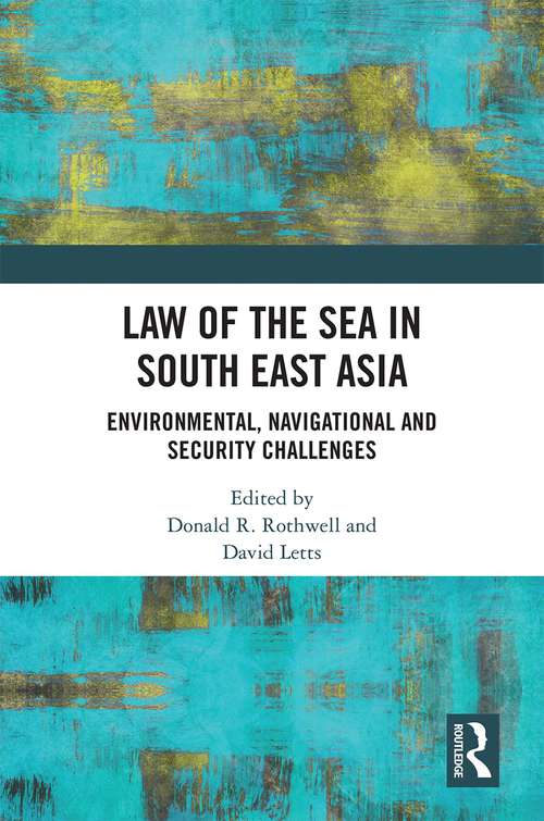 Book cover of Law of the Sea in South East Asia: Environmental, Navigational and Security Challenges