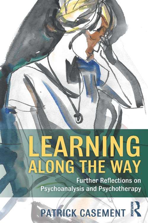 Book cover of Learning Along the Way: Further Reflections on Psychoanalysis and Psychotherapy