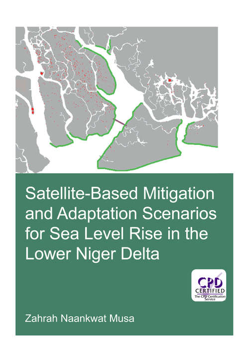 Book cover of Satellite-Based Mitigation and Adaptation Scenarios for Sea Level Rise in the Lower Niger Delta (Ihe Delft Phd Thesis Ser.)