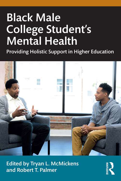 Book cover of Black Male College Students' Mental Health: Providing Holistic Support in Higher Education