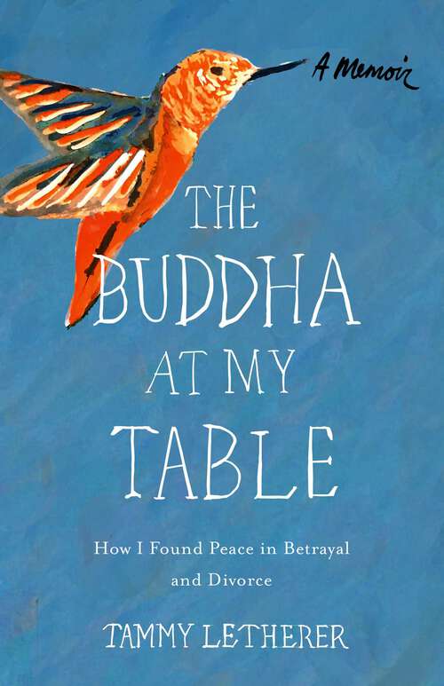 Book cover of The Buddha at My Table: How I Found Peace in Betrayal and Divorce