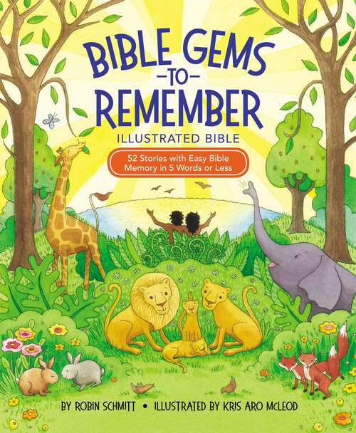 Book cover of Bible Gems to Remember Illustrated Bible: 52 Stories with Easy Bible Memory in 5 Words or Less