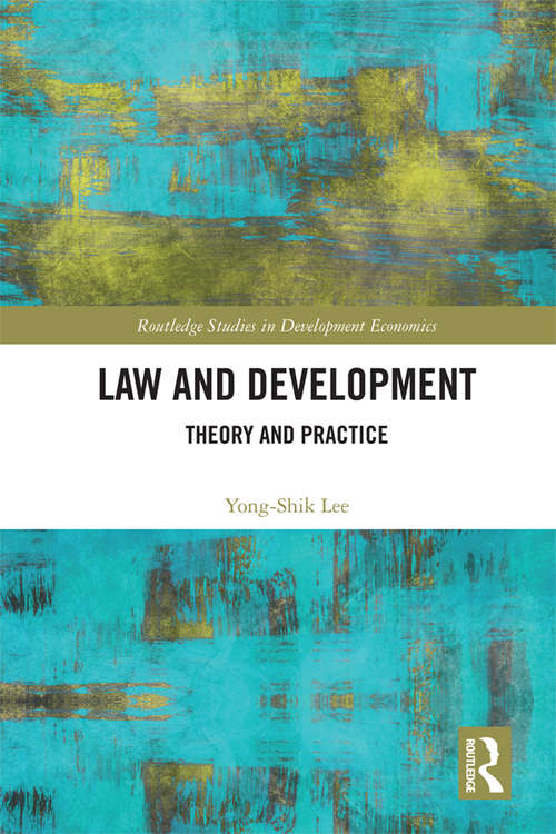 Book cover of Law and Development: Theory and Practice (2) (Routledge Studies in Development Economics #26)