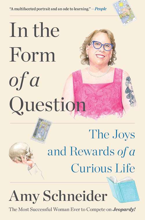 Book cover of In the Form of a Question: The Joys and Rewards of a Curious Life