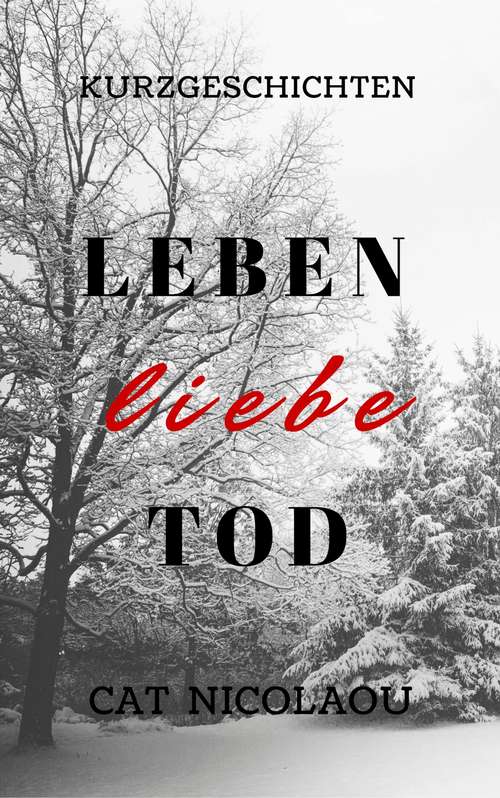 Book cover of Leben Liebe Tod