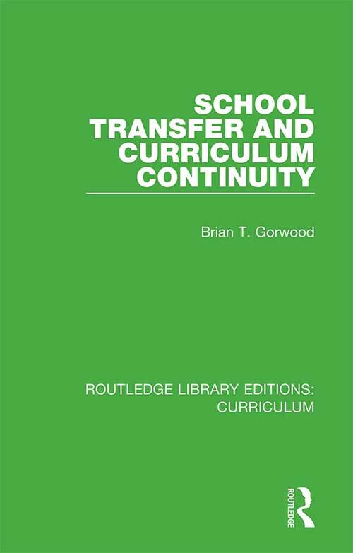 Book cover of School Transfer and Curriculum Continuity (Routledge Library Editions: Curriculum #11)