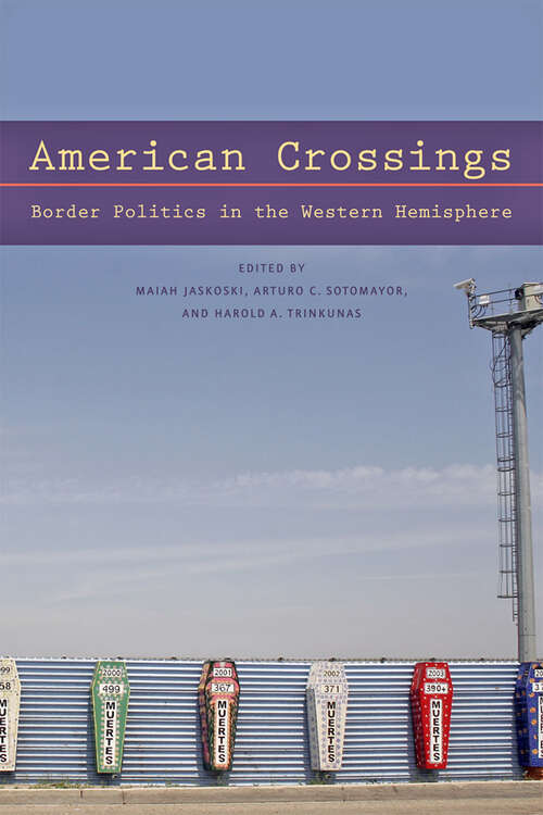 Book cover of American Crossings: Border Politics in the Western Hemisphere