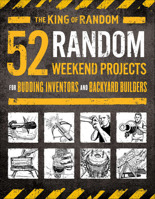 Book cover of 52 Random Weekend Projects: For Budding Inventors and Backyard Builders