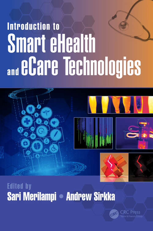 Book cover of Introduction to Smart eHealth and eCare Technologies (Devices, Circuits, and Systems #63)