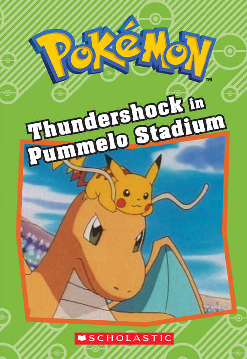 Book cover of Thundershock in Pummelo Stadium (Pokémon Chapter Books)