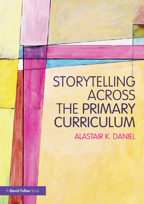 Book cover of Storytelling across the Primary Curriculum