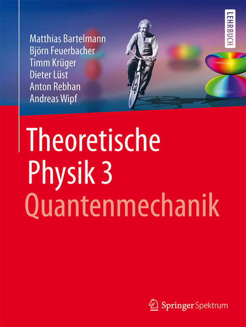 Book cover of Theoretische Physik 3 | Quantenmechanik: Quantenmechanik 1 (1. Aufl. 2018)