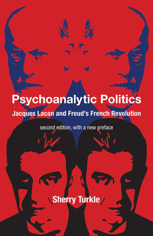 Book cover of Psychoanalytic Politics, second edition, with a new preface: Jacques Lacan and Freud's French Revolution