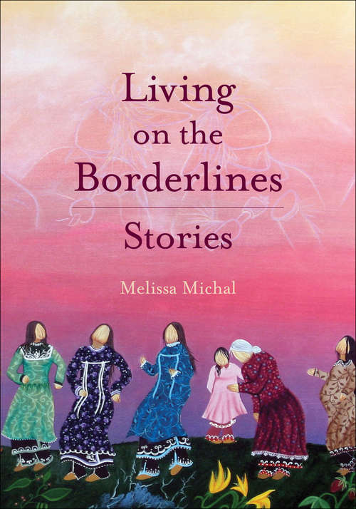 Book cover of Living on the Borderlines: Stories