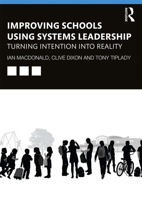 Book cover of Improving Schools Using Systems Leadership: Turning Intention into Reality