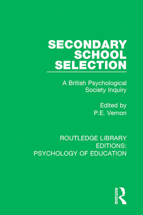 Book cover of Secondary School Selection: A British Psychological Society Inquiry (Routledge Library Editions: Psychology of Education)