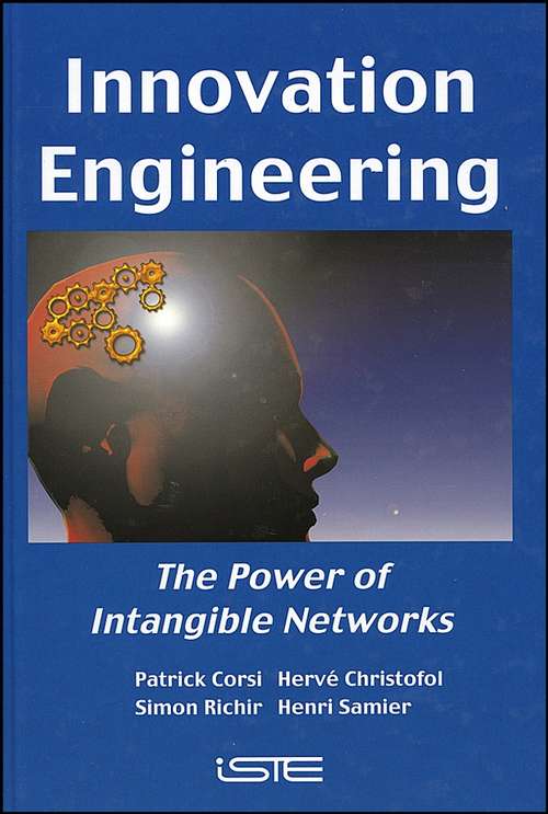 Book cover of Innovation Engineering: The Power of Intangible Networks (Wiley-iste Ser.)