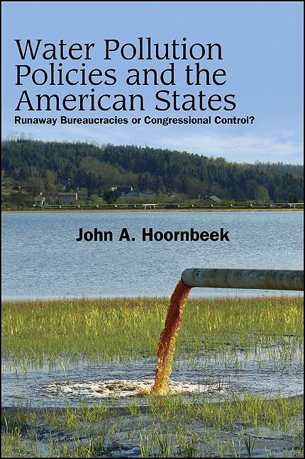 Book cover of Water Pollution Policies and the American States: Runaway Bureaucracies or Congressional Control?