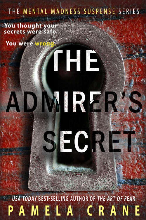 Book cover of The Admirer's Secret: A twisty romantic psychological thriller (The Mental Madness Suspense Series #1)