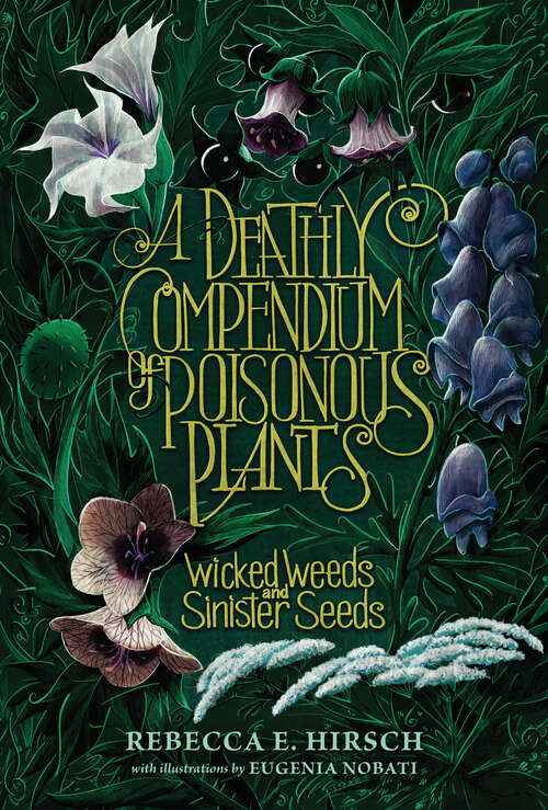 Book cover of A Deathly Compendium of Poisonous Plants: Wicked Weeds and Sinister Seeds