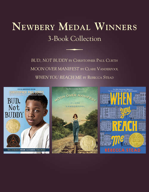 Book cover of Newbery Medal Winners Three-Book Collection: Bud, Not Buddy; Moon Over Manifest; When You Reach Me