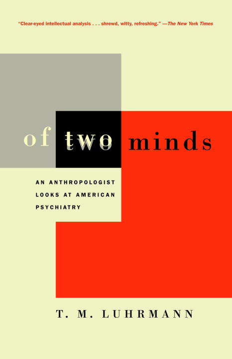 Book cover of Of Two Minds: An Anthropologist Looks at American Psychiatry