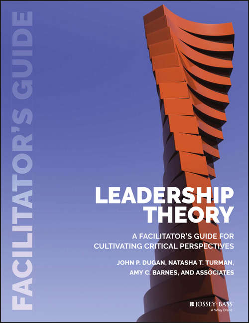 Book cover of Leadership Theory: Facilitator's Guide for Cultivating Critical Perspectives