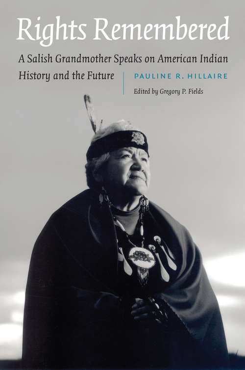 Book cover of Rights Remembered: A Salish Grandmother Speaks on American Indian History and the Future (American Indian Lives)