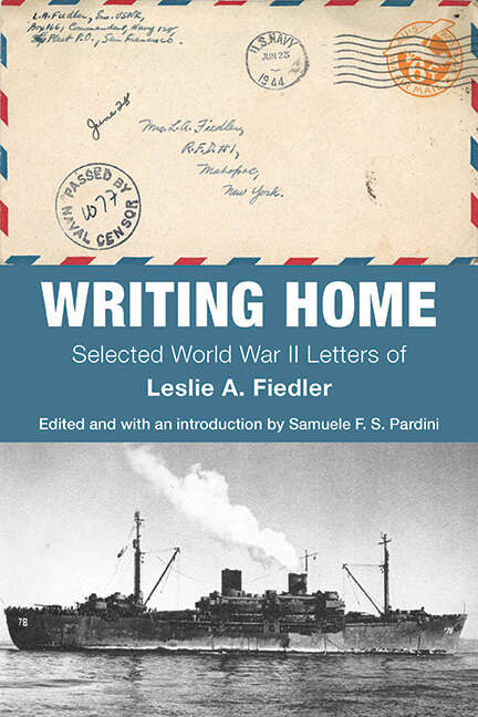 Book cover of Writing Home: Selected World War II Letters of Leslie A. Fiedler