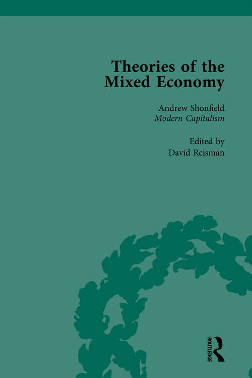 Book cover of Theories of the Mixed Economy Vol 9: Selected Texts 1931-1968