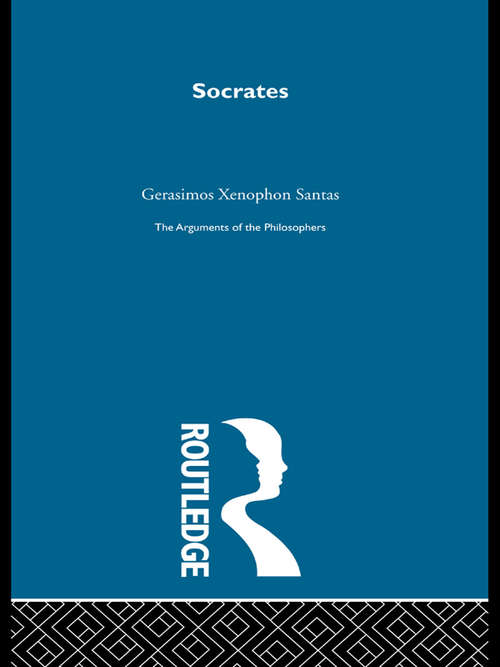 Book cover of Socrates-Arg Philosophers (Arguments Of The Philosophers Ser.)