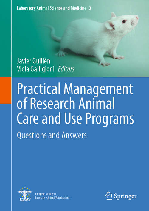 Book cover of Practical Management of Research Animal Care and Use Programs: Questions and Answers (Laboratory Animal Science and Medicine #3)