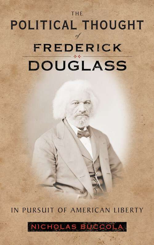 Book cover of The Political Thought of Frederick Douglass: In Pursuit of American Liberty