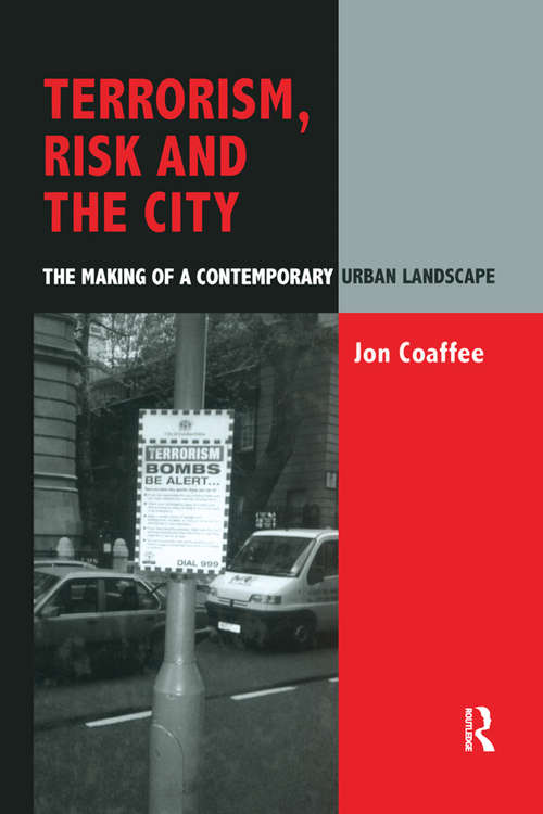 Book cover of Terrorism, Risk and the City: The Making of a Contemporary Urban Landscape