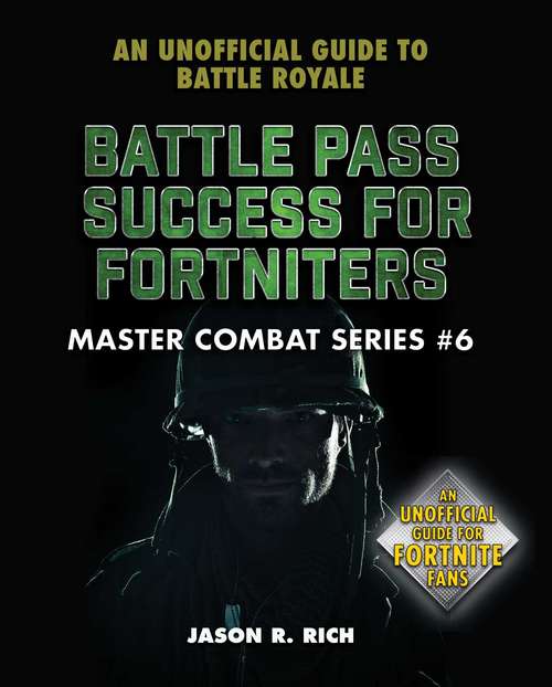 Book cover of Battle Pass Success for Fortniters: An Unofficial Guide to Battle Royale (Master Combat #6)