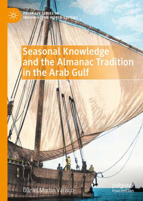 Book cover of Seasonal Knowledge and the Almanac Tradition in the Arab Gulf (1st ed. 2022) (Palgrave Series in Indian Ocean World Studies)