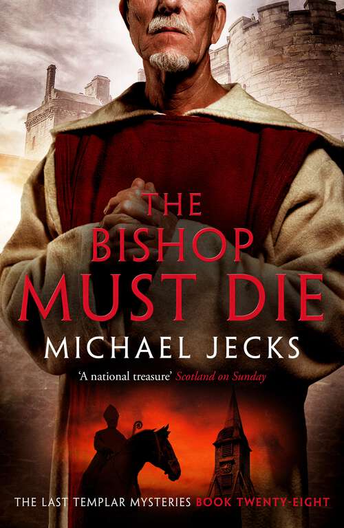 Book cover of The Bishop Must Die (The Last Templar Mysteries 28): A thrilling medieval mystery