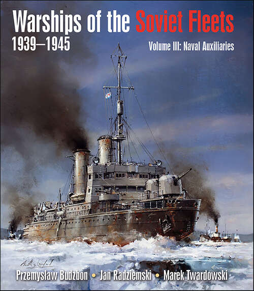 Book cover of Warships of the Soviet Fleets 1939–1945: Volume III: Naval Auxiliaries