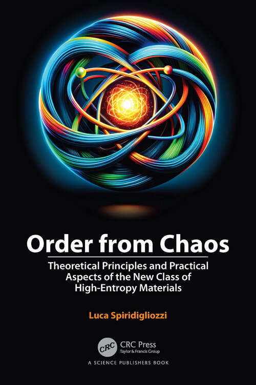 Book cover of Order from Chaos: Theoretical Principles and Practical Aspects of the New Class of High-Entropy Materials