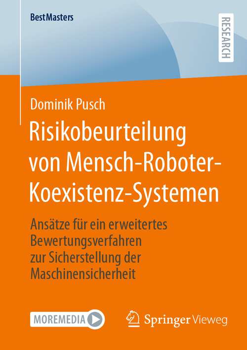 Book cover of Risikobeurteilung von Mensch-Roboter-Koexistenz-Systemen: Ansätze für ein erweitertes Bewertungsverfahren zur Sicherstellung der Maschinensicherheit (2024) (BestMasters)