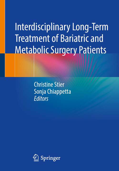 Book cover of Interdisciplinary Long-Term Treatment of Bariatric and Metabolic Surgery Patients (1st ed. 2023)