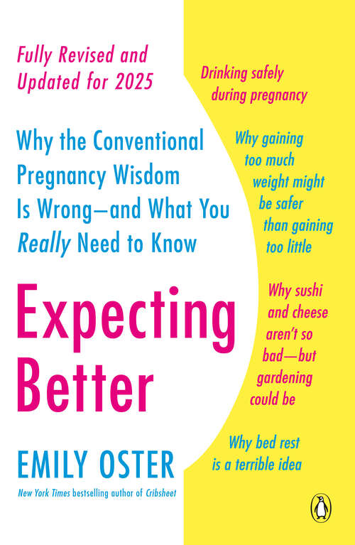 Book cover of Expecting Better: Why the Conventional Pregnancy Wisdom Is Wrong--and What You Really Need to Know