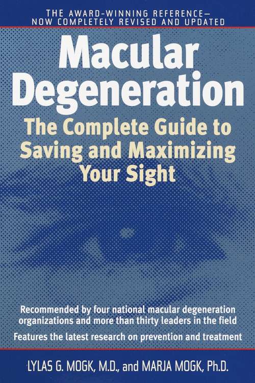 Book cover of Macular Degeneration: The Complete Guide to Saving and Maximizing Your Sight